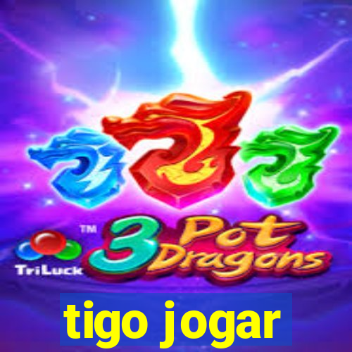 tigo jogar
